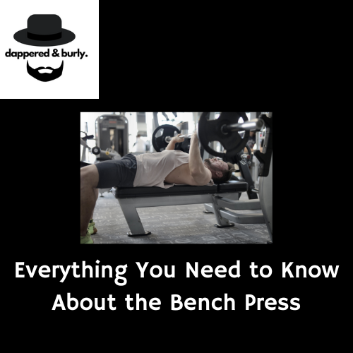 Everything You Need to Know About the Bench Press